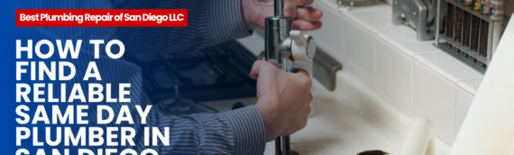 How to Find a Reliable Same Day Plumber in San Diego, California