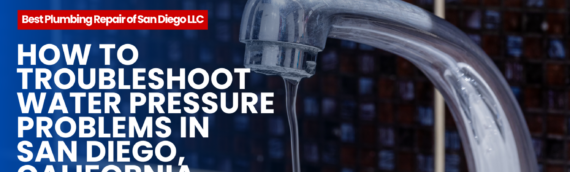 How to Troubleshoot Water Pressure Problems in San Diego, California
