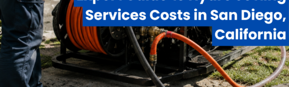 Expert Guide to Hydro Jetting Services Costs in San Diego, California