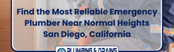 Find the Most Reliable Emergency Plumber Near Normal Heights San Diego, California