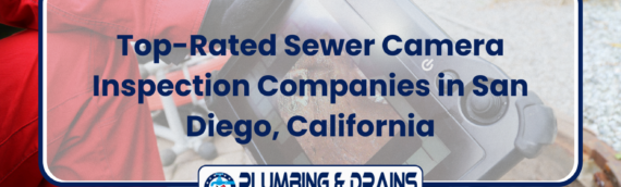 Top-Rated Sewer Camera Inspection Companies in San Diego, California